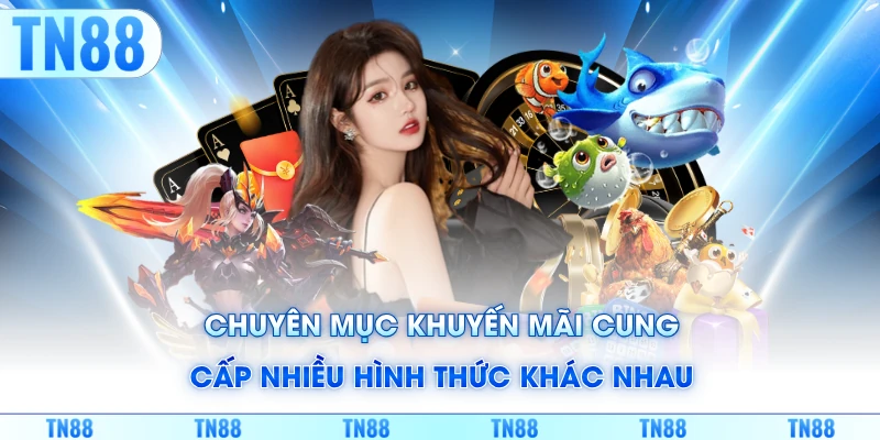 Chuyên mục khuyến mãi cung cấp nhiều hình thức khác nhau