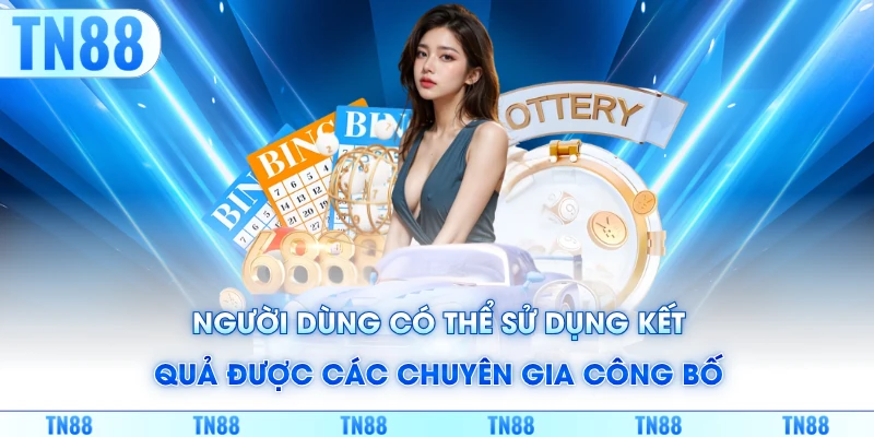 Người dùng có thể sử dụng kết quả được các chuyên gia công bố