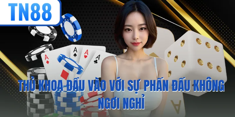 Thủ khoa đầu vào với sự phấn đấu không ngơi nghỉ