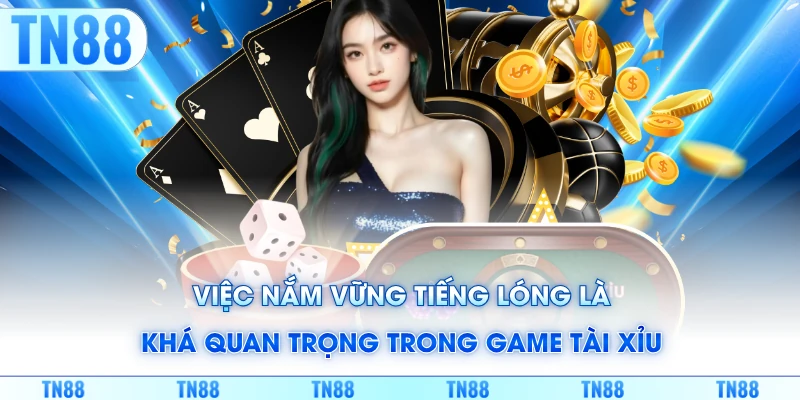 Việc nắm vững tiếng lóng là khá quan trọng trong game tài xỉu